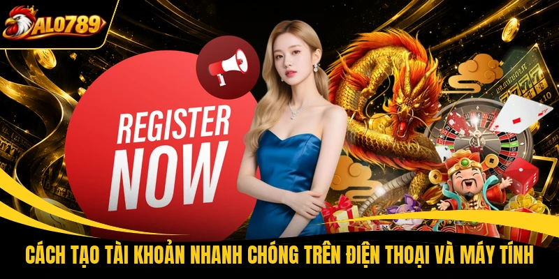 Cách tạo tài khoản nhanh chóng trên điện thoại và máy tính