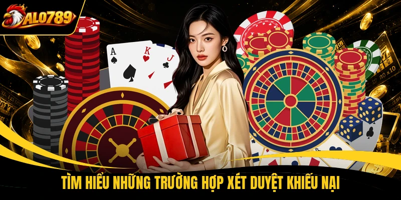 Tìm hiểu những trường hợp xét duyệt khiếu nại