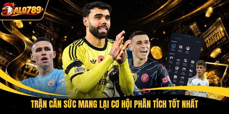 tran can suc mang lai co hoi phan tich tot nhat Trận cân sức mang lại cơ hội phân tích tốt nhất